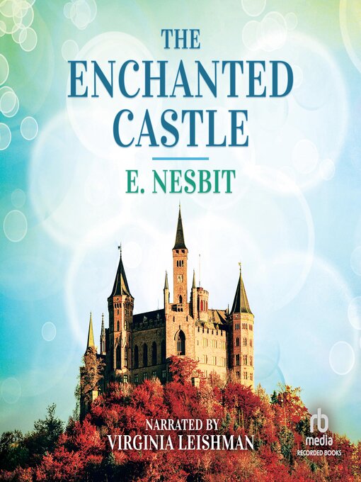 Title details for The Enchanted Castle by E. Nesbit - Wait list